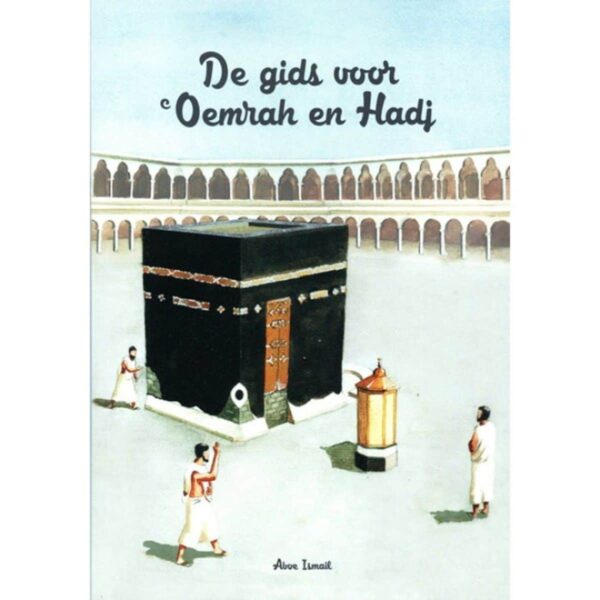De Gids voor 'Oemrah en Hadj